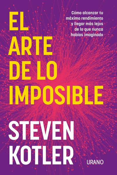 Steve Kotler | El arte de lo imposible