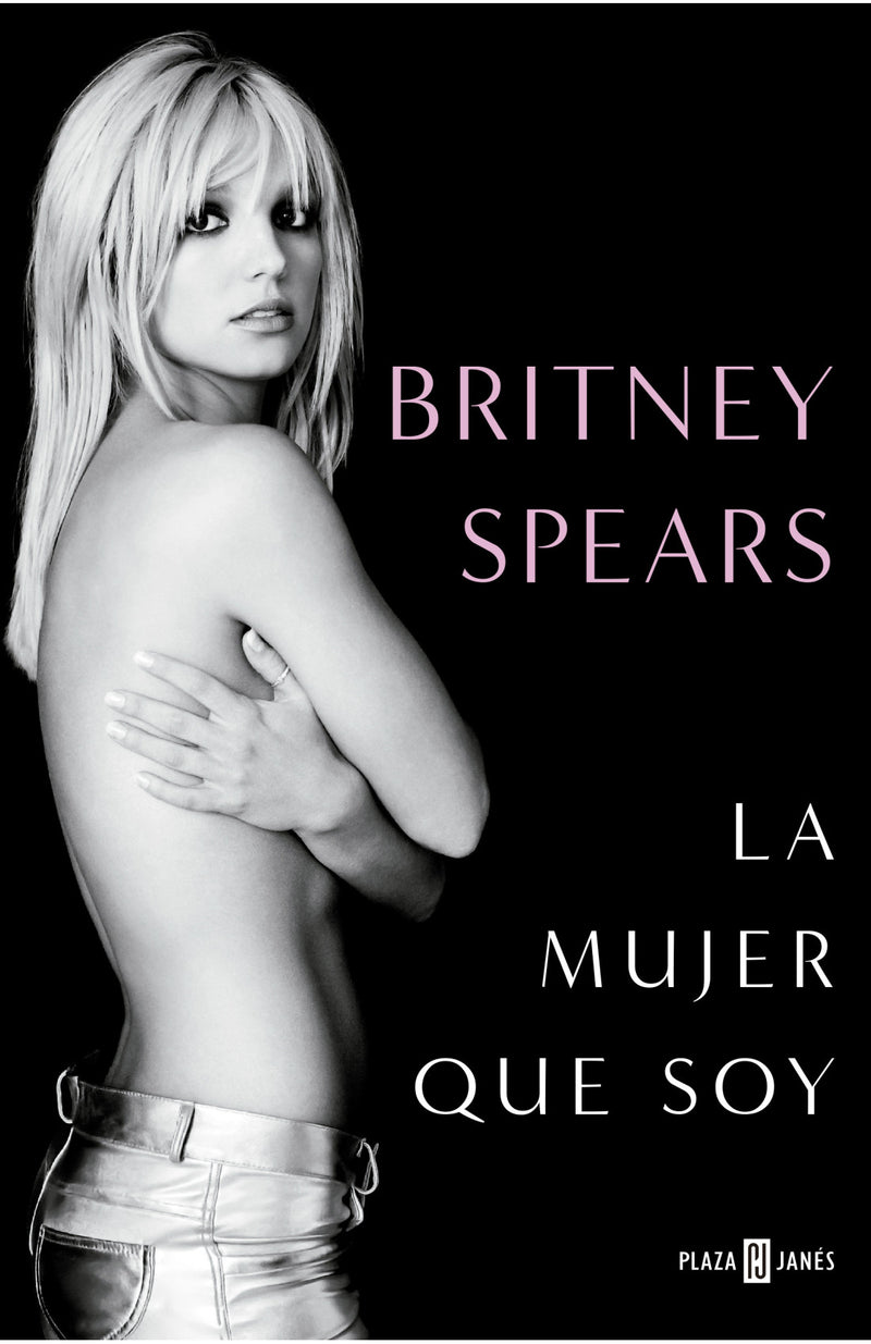 Britney Spears | La mujer que soy