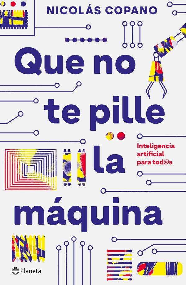 Nicolás Copano | Que no te pille la máquina