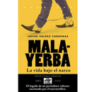 Javier Valdez | Malayerba. La Vida Bajo El Narco