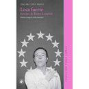 Óscar Contardo | Loca Fuerte. Retrato de Pedro Lemebel
