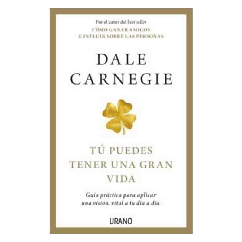 Dale Carnegie | Tu Puedes Tener Una Gran Vida